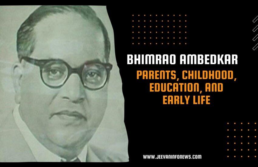 Bhimrao Ambedkar's Parents, Childhood Education And Early Life