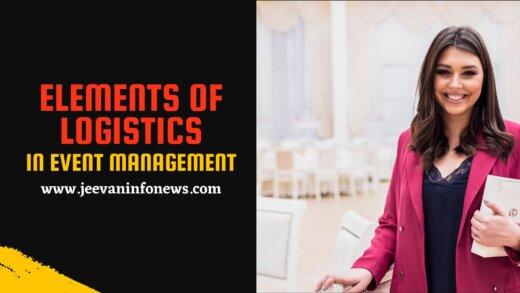 Elements Of Logistics In Event Management