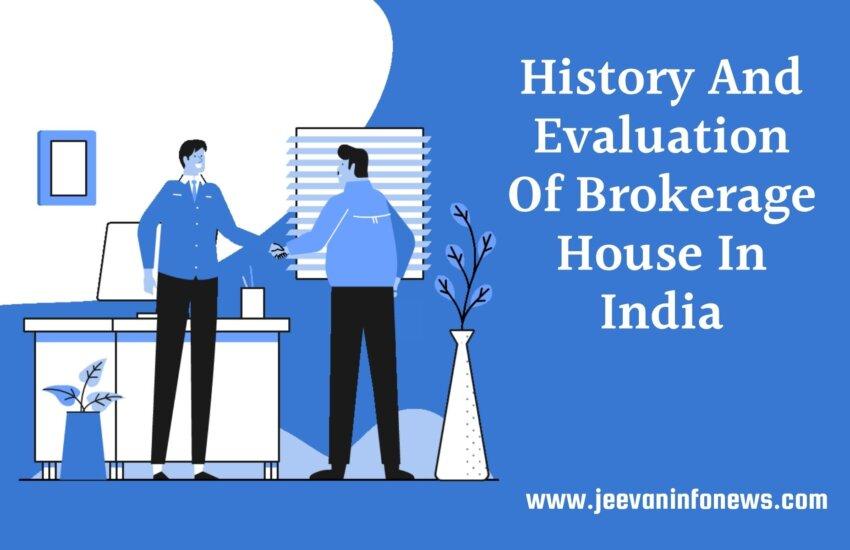 History And Evaluation Of Brokerage House In India