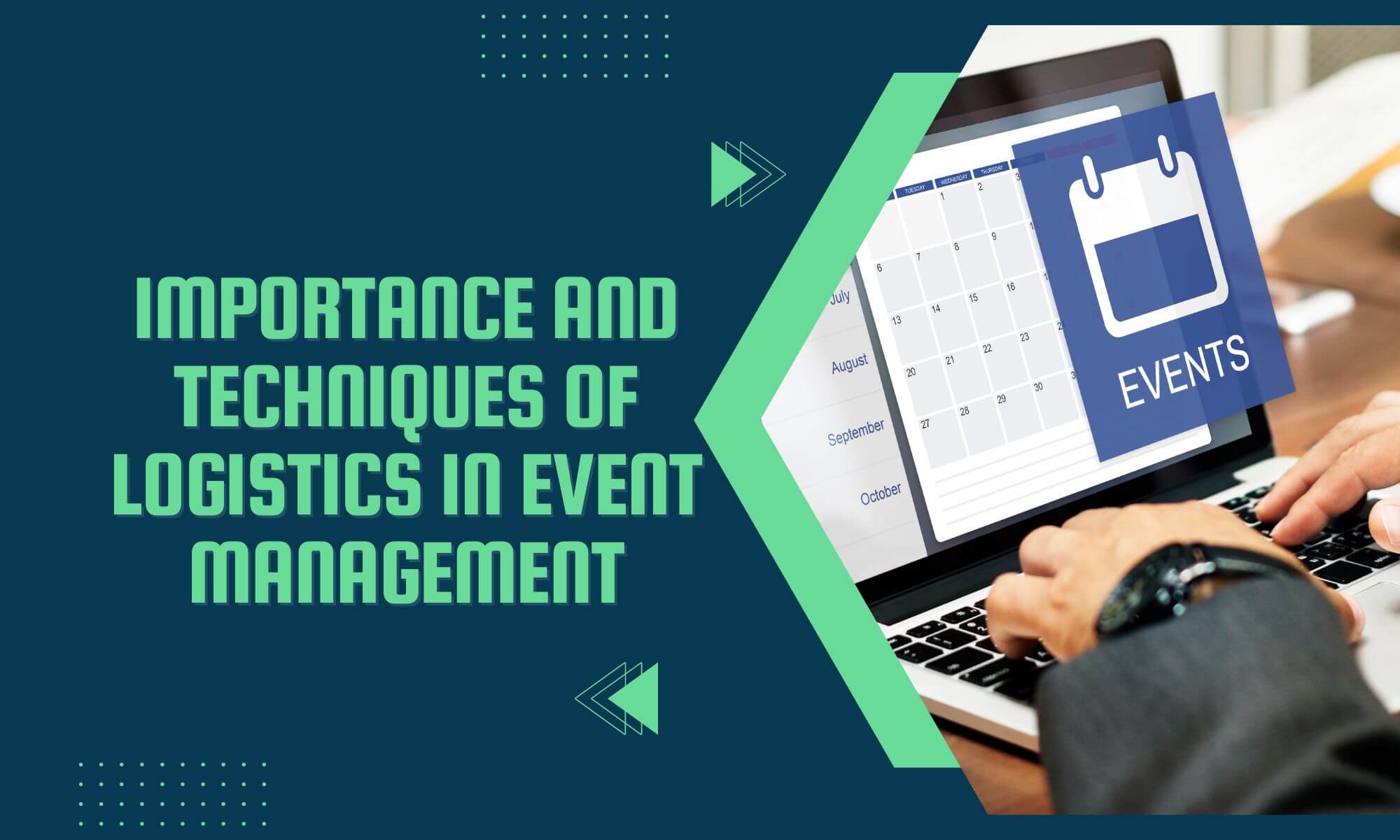 Importance And Techniques Of Logistics In Event Management
