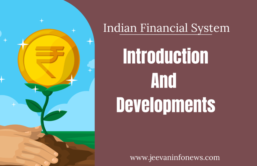 Indian Financial System - Introduction And Developments