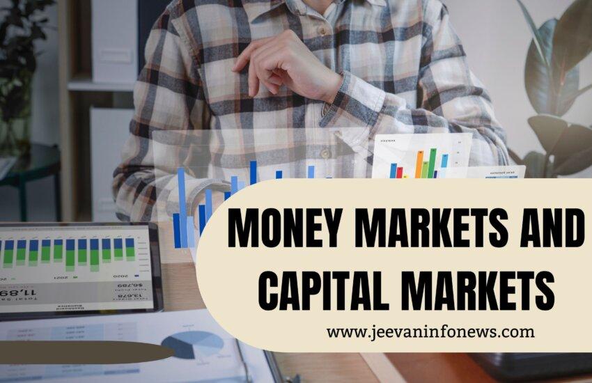 Money Markets And Capital Markets