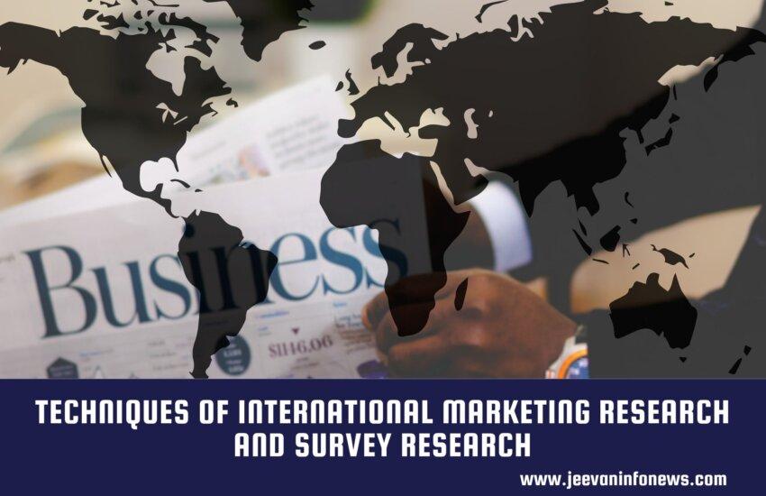 Techniques Of International Marketing Research And Survey Research