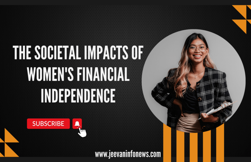 The Societal Impacts Of Women's Financial Independence